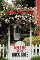 Meet Me at the Back Gate 1503595897 Book Cover