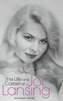 "When a Girl's Beautiful" - The Life and Career of Joi Lansing (hardback) 1629334634 Book Cover