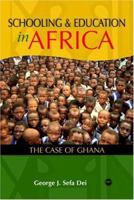 Schooling and Education in Africa: The Case of Ghana 1592210031 Book Cover