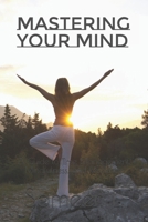 Mastering Your Mind: A Guide to Time Management, Mindfulness, and Resilience B0F3V2M1CF Book Cover