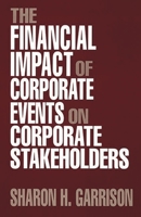 The Financial Impact of Corporate Events on Corporate Stakeholders 0899304699 Book Cover