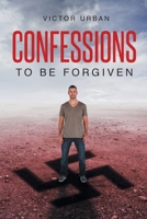 Confessions: To Be Forgiven B0CVPRTC3C Book Cover