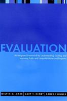 Evaluation: An Integrated Framework for Understanding, Guiding, and Improving Policies and Programs 0787948020 Book Cover