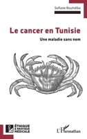 Le cancer en Tunisie: Une maladie sans nom 2336548046 Book Cover