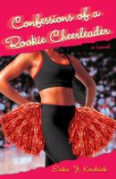 Confessions of a Rookie Cheerleader: A Novel 0739485067 Book Cover