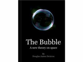 The Bubble: A Discussion About The Universe 0692826564 Book Cover