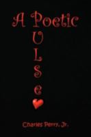A POETIC PULSE 1436374820 Book Cover