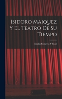 Isidoro Maiquez Y El Teatro De Su Tiempo B0BM59TFXS Book Cover
