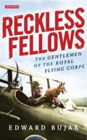 Reckless Fellows: The Gentlemen of the Royal Flying Corps 1784534420 Book Cover