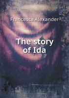 The Story of Ida: epitaph on an Etrurian tomb 1141225182 Book Cover