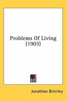Problems of Living 0548598762 Book Cover