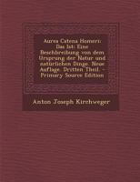 Aurea Catena Homeri: Das Ist: Eine Beschbreibung von dem Ursprung der Natur und natürlichen Dinge. Neue Auflage. Dritten Theil. 1016123140 Book Cover