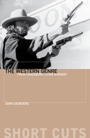 The Western Genre: From Lordsburg to Big Whiskey (Short Cuts) 1903364124 Book Cover