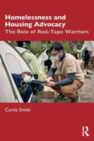 Homelessness and Housing Advocacy: The Role of Red-Tape Warriors 036750703X Book Cover