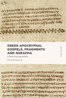 Greek Apocryphal Gospels, Fragments, and Agrapha: A New Translation 1683590651 Book Cover