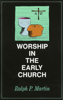 Worship in the Early Church B002SY72L6 Book Cover