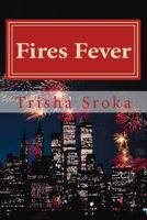 Fires Fever: A Novel by Trisha Sroka (Fires Blaze Book 2) 1530278805 Book Cover