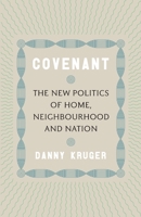 Covenant: The New Politics of Home, Neighbourhood and Nation 1800753942 Book Cover