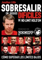 Sobresalir En Juegos Dif�ciles de No-Limit Hold'em: C�mo Superar los L�mites Bajos B08LN5MZC4 Book Cover
