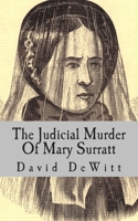 Judicial Murder of Mary E. Surratt 1544708459 Book Cover
