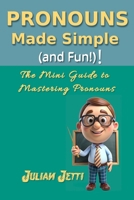 Pronouns Made Simple (and Fun!)!: The Mini Guide to Mastering Pronouns B0FHH4WZMW Book Cover