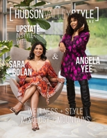 Hudson Valley Style Magazine – The Roxbury Haus Edition featuring Angela Yee and Sara Golan: Upstate in Style, Wellness, and Design in the Catskills B0FWXF2JJQ Book Cover