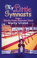My Little Gymnasts (Mar&jaq Begins Gymnastics School) 1916954448 Book Cover