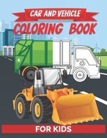 Car And Vehicle Coloring Book For Kids: Construction Vehicles & Trucks, Tractors & Bus Activity Books For Children's | Color Drawing Activity Book For Preschooler Toddlers Ages 2-4 | B08QSDRCF6 Book Cover