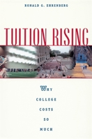 Tuition Rising: Why College Costs So Much, With a new preface 0674009886 Book Cover