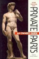 Private Parts: An Owner's Guide to the Male Anatomy 0771090676 Book Cover