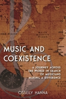 Music and Coexistence: A Journey Across the World in Search of Musicians Making a Difference 1442237538 Book Cover
