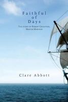 Faithful Of Days: The story of Robert Crighton, Master Mariner 190964434X Book Cover