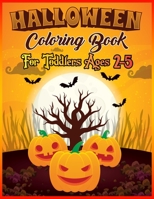 Halloween Coloring Book Toddlers Ages 2-5: A Cute Spooky Halloween Coloring Books for Kids - Happy Halloween Gifts for Toddlers and Preschool B09DFPMTPF Book Cover