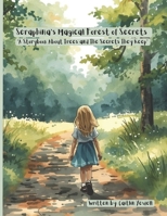 Seraphina's Magical Forest of Secrets: A Storybook About Trees and The Secrets They Keep B0FVTM6C3Q Book Cover