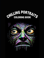 Chilling Portraits: Adult Coloring Book B0CJB9Q8W3 Book Cover