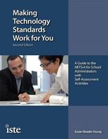 Making Technology Standards Work for You: A Guide for School Administrators with Self-Assessment Activities 1564842533 Book Cover