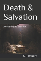 Death & Salvation: Awakening to Eternity B0C6W4Y6LD Book Cover