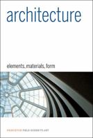 Architecture: Elements, Materials, Form (Princeton Field Guides to Art) 0691141509 Book Cover