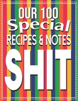Our 100 Special Recipes & Notes Shit: Elegant Journal to Write In Recipe cards and box, chic Food Cookbook Design, Document all Your Special Recipes ... the Recipes You Love in Your Own Custom book 1698411227 Book Cover