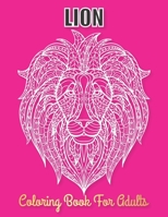 Lion Coloring Book for Adults: Adult Lion King Coloring Book Amazing Lion Designs For Lion Lovers Relaxing and Inspiration. B08QWBY6K5 Book Cover