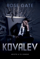 Kovalev: Adicto a tu veneno (Serie Entre Mafias) B0BW2RSP68 Book Cover