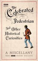 The Celebrated Pedestrian and Other Historical Curiosities 1846077621 Book Cover