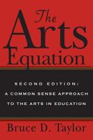 The Arts Equation: Forging a Vital Link Between Performing Artists and Educators 1482367246 Book Cover