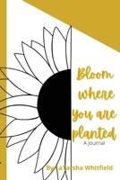 Bloom Where You Are Planted 1458387291 Book Cover