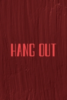 Hang Out: All Purpose 6x9 Blank Lined Notebook Journal Way Better Than A Card Trendy Unique Gift Maroon Texture English Slang 1694445178 Book Cover