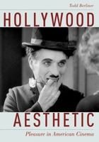 Hollywood Aesthetic: Pleasure in American Cinema 0190658754 Book Cover