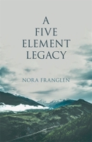 A Five Element Legacy 1848194005 Book Cover