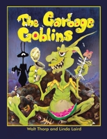 The Garbage Goblins 1669824756 Book Cover