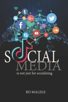 SOCIAL MEDIA IS NOT JUST FOR SOCIALISING B0CSYTL3FR Book Cover