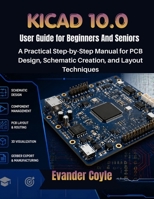 KiCad 10.0 User Guide for Beginners And Seniors B0H1VK3GGB Book Cover